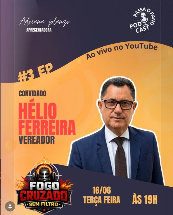 Vereador Hélio Ferreira é o convidado do “Fogo Cruzado Sem Filtro” nesta terça (16); debate promete esquentar a política local