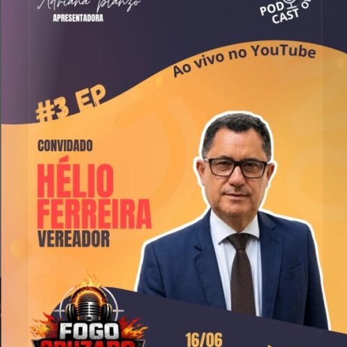Vereador Hélio Ferreira é o convidado do “Fogo Cruzado Sem Filtro” nesta terça (16); debate promete esquentar a política local