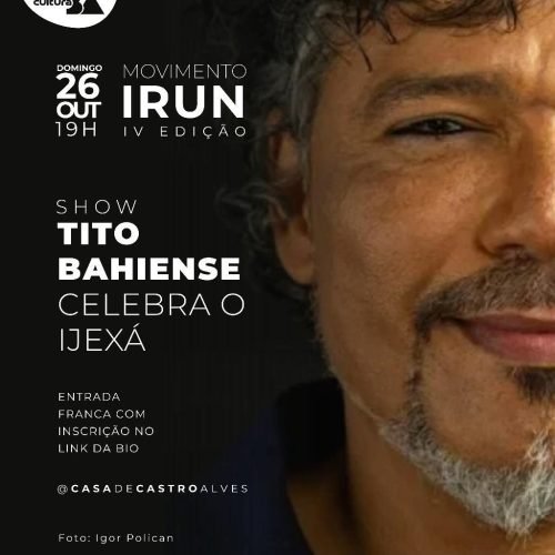 Tito Bahiense encerra o Movimento Irun neste final de semana com celebração ao Ijexá