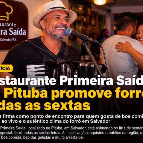 Arrasta-pé garantido: Primeira Saída anima a Pituba com forró toda sexta-feira